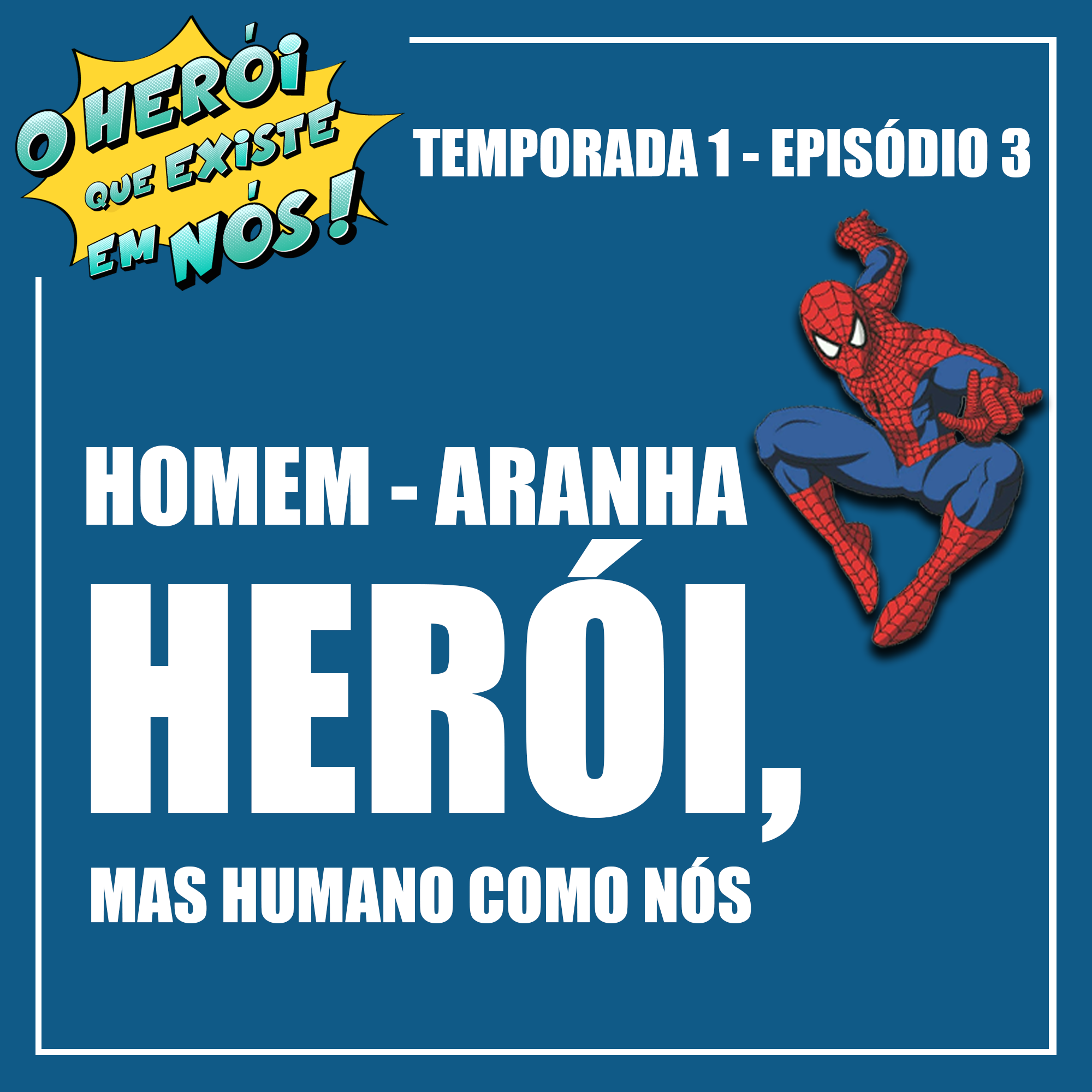 O Herói que Existe em Nós!