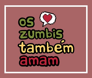 Análises e Podcast de “Os Zumbis Também Amam”