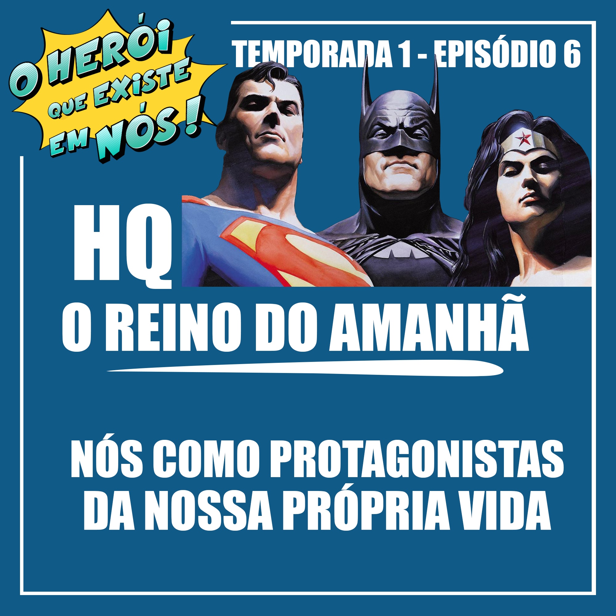 O Herói que Existe em Nós!