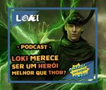 “Loki é um Herói e um Rei Melhor que Thor e Odin?” Análise da Segunda Temporada de Loki